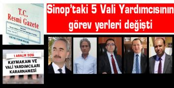 Sinop’taki 5 Vali Yardımcısının görev yerleri değişti